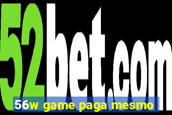 56w game paga mesmo